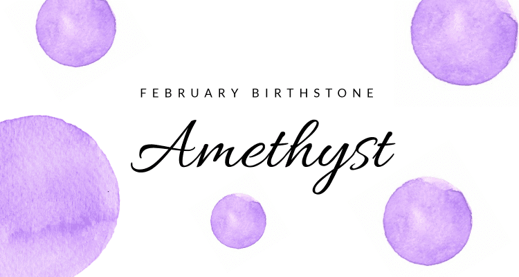 Amethyst: The Birthstone of February
